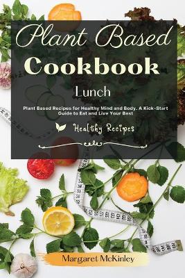 Plant Based Diet Cookbook - Lunch Recipes