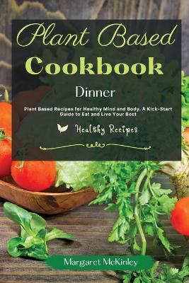 Plant Based Diet Cookbook - Dinner Recipes