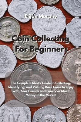 Coin Collecting For Beginners