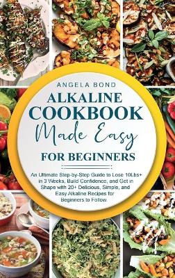 Alkaline Cookbook Made Easy for Beginners