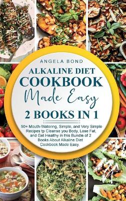 Alkaline Diet Cookbook Made Easy
