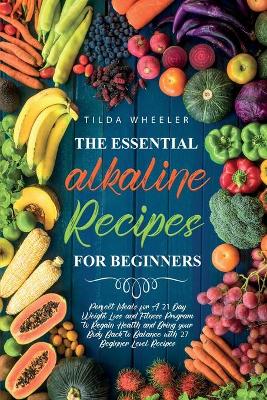 The Essential Alkaline Recipes for Beginners