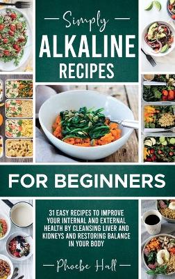 Simply Alkaline Recipes for Beginners