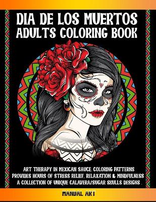 Dia De Los Muertos Adults Coloring Book