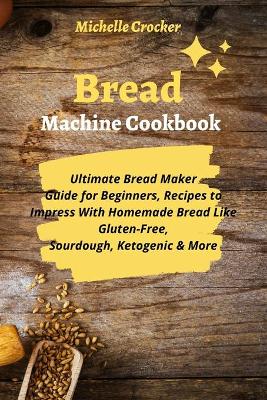 Bread Machine Cookbook