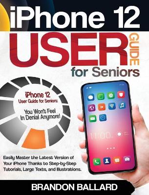 iPhone 12 User Guide for Seniors