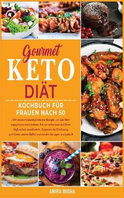 Gourmet Keto Diat Kochbuch Fur Frauen nach 50