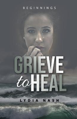 Grieve to Heal