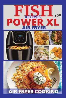 Fish Recipes for Power XL Air Fryer