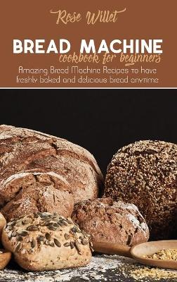 Bread Machine Cookbook for Beginners
