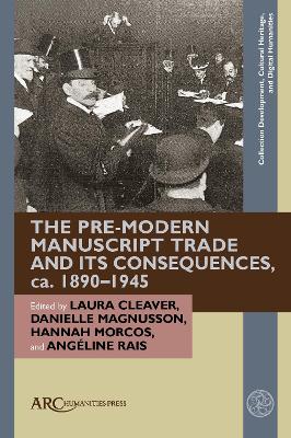 The Pre-Modern Manuscript Trade and its Consequences, ca. 1890-1945