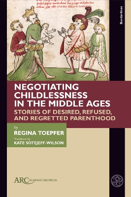 Negotiating Childlessness in the Middle Ages