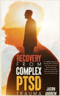 Recovery From Complex PTSD Trauma
