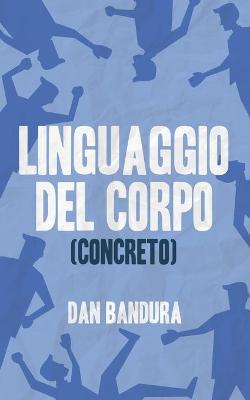 Linguaggio del Corpo (Concreto)