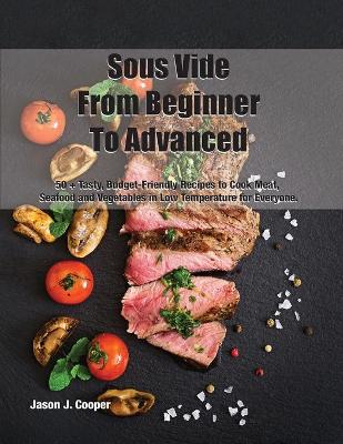 Sous Vide From Beginner To Advanced