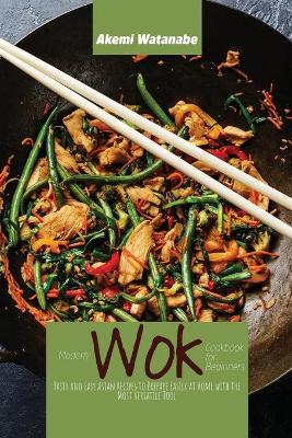 Modern Wok Cookbook for Beginners