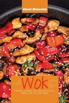 Complete Wok Cookbook for Beginners 2021