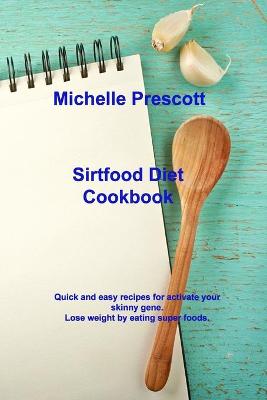 Sirtfood Diet Cookbook