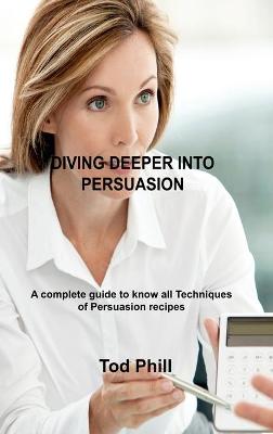 Diving Deeper Into Persuasion