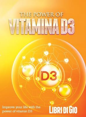 The Power of Vitamina D3