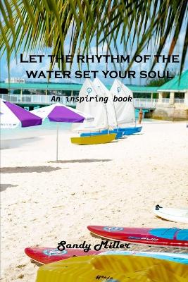 Let the rhythm of the water set your soul free