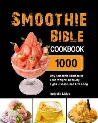 Smoothie Bible Cookbook