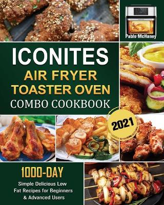 Iconites Airfryer Toaster Oven Combo Cookbook 2021