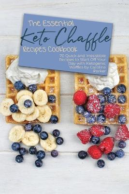 Essential Keto Chaffle Recipes Cookbook