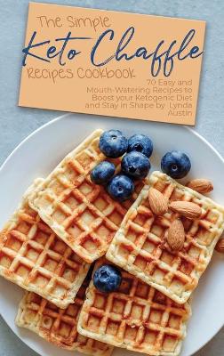 Simple Keto Chaffle Recipes Cookbook