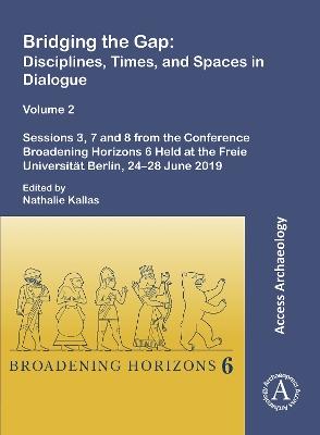 Bridging the Gap: Disciplines, Times, and Spaces in Dialogue - Volume 2