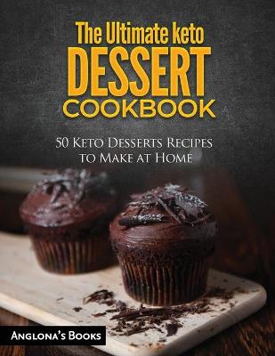 Ultimate keto Dessert Cookbook