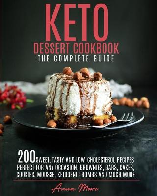 Keto Dessert Cookbook - The Complete Guide