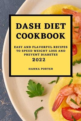 Dash Diet Cookbook 2022