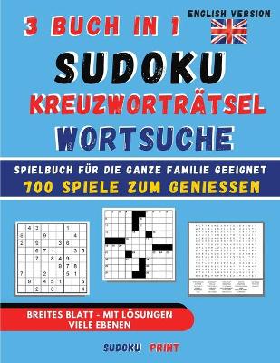 Sudoku - Kreuzwortra¨tsel - Wortsuche 3 Buch in 1