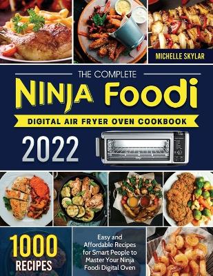 Complete Ninja Foodi Digital Air Fryer Oven Cookbook