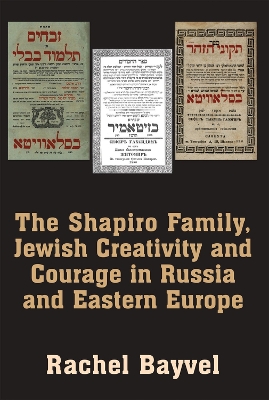 Shapiro Family, Jewish Creativity and Courage in Russia and Eastern Europe