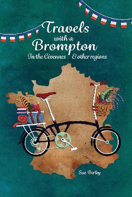Travels with a Brompton in the Cevennes and other regions