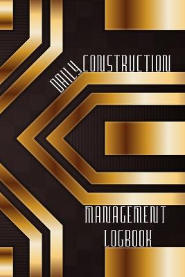 Daily Construction Management Logbook