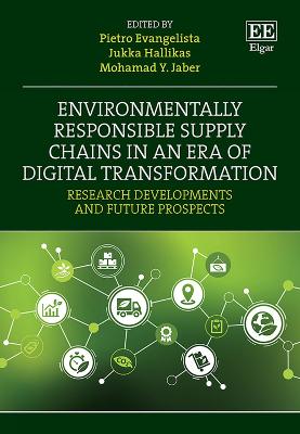 Environmentally Responsible Supply Chains in an Era of Digital Transformation