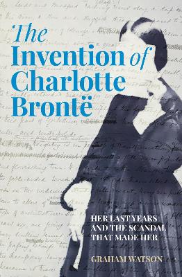 The Invention of Charlotte Bronte