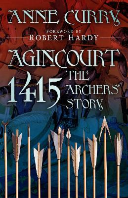 Agincourt 1415: The Archers' Story