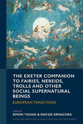 Exeter Companion to Fairies, Nereids, Trolls and other Social Supernatural Beings