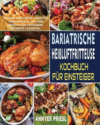 Bariatrische Heissluftfritteuse Kochbuch Fuer Einsteiger