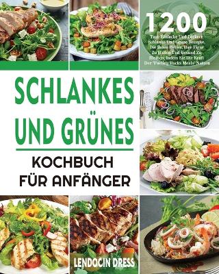 Schlankes und Gruenes Kochbuch fuer Anfaenger