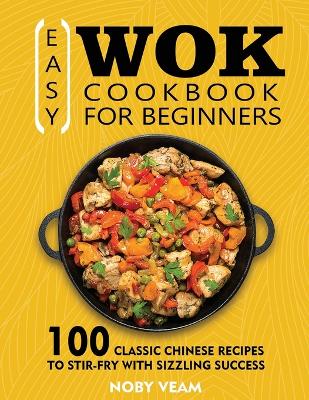 Easy Wok Cookbook for Beginners