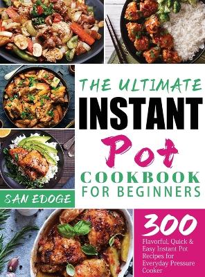 Ultimate Instant Pot Cookbook for Beginners