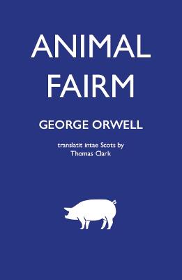 Animal Fairm [Animal Farm in Scots]