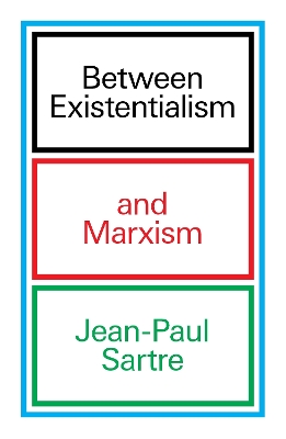 Between Existentialism and Marxism