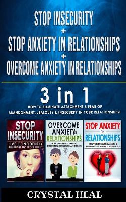 STOP ANXIETY IN RELATIONSHIP + STOP INSECURITY + OVERCOME ANXIETY in RELATIONSHIPS - 3 in 1