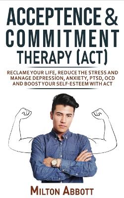 Acceptance and Commitment Therapy (Act)